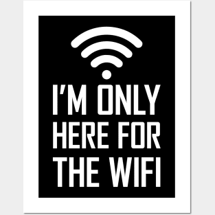 I'm only here for the wifi funny joke gift Posters and Art